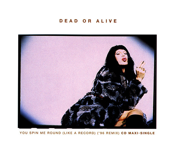 Dead Or Alive - You Spin Me Round (Like a Record) (Version 2)