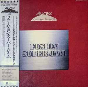 Aurex Jazz Festival '81 Fusion Super Jam (1981, Vinyl) - Discogs