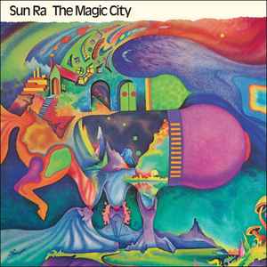 The Magic City - Sun Ra & His Solar Arkestra