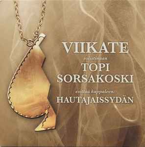 Hautajaissydän - Viikate solistinaan Topi Sorsakoski