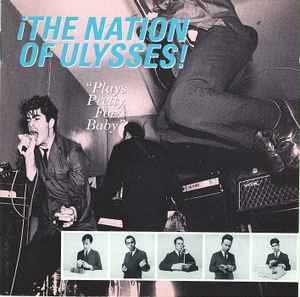 The Nation Of Ulysses - Plays Pretty For Baby