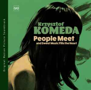 People Meet And Sweet Music Fills The Heart - Krzysztof Komeda