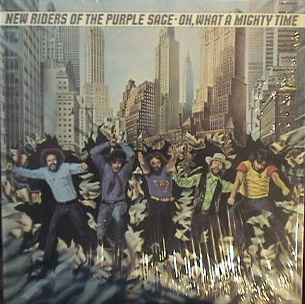 New Riders Of The Purple Sage – Oh, What A Mighty Time (1975 