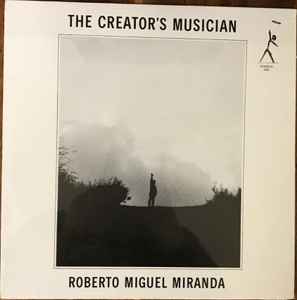 Roberto Miguel Miranda – The Creator's Musician (1980, Vinyl 
