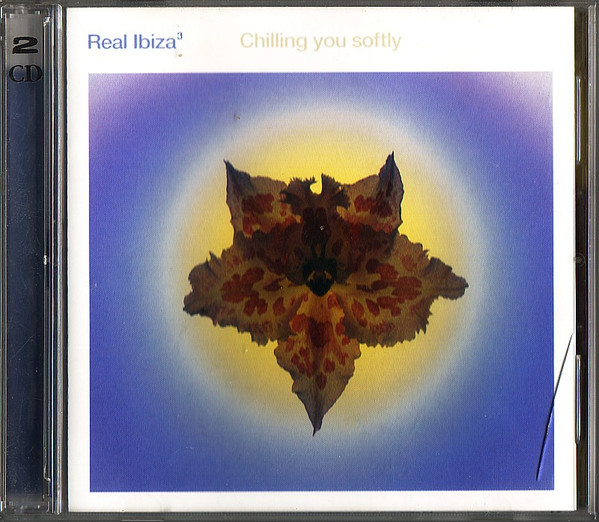 Various - Real Ibiza³ - Chilling You Softly | Releases | Discogs