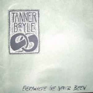 Tanner Boyle - Everywhere I've Never Been album cover