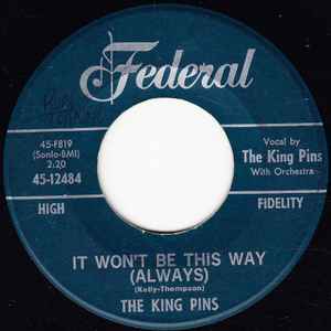 The King Pins - It Won't Be This Way (Always): 7