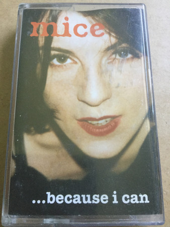 Mice – ...Because I Can (1996