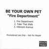 Be Your Own Pet - Fire Department