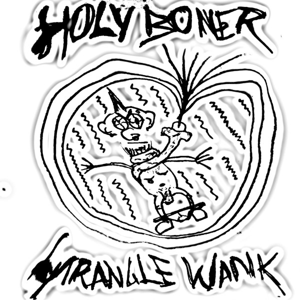 baixar álbum Holy Boner Strangle Wank - Holy Boner Strangle Wank