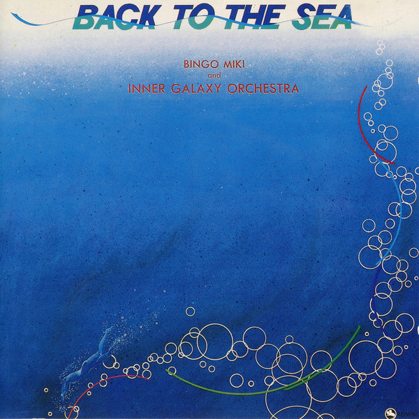 Bingo Miki & Inner Galaxy Orchestra – Back To The Sea (1989, CD 