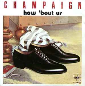 Champaign – How' Bout Us (1981, Vinyl) - Discogs