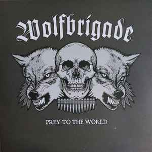 Wolfbrigade - Prey To The World