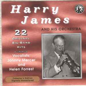 Harry James And His Orchestra - 22 Original Big Band Hits (1943 To 1953) album cover