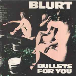 Bullets For You - Blurt