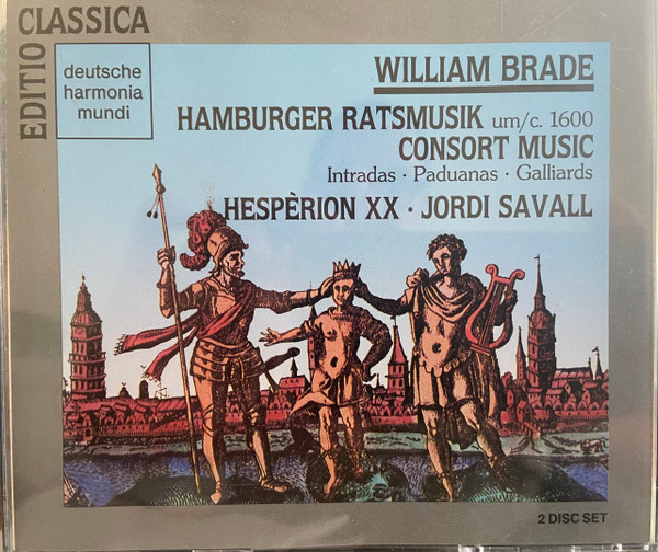 William Brade, Hespèrion XX, Jordi Savall – Hamburger Ratsmusik Um/C. 1600  Consort Music (Intradas • Paduanas • Galliards) (1990, CD) - Discogs