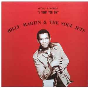 Billy Martin & The Soul Jets – I Turn You On (Vinyl) - Discogs