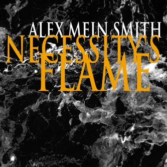 descargar álbum Alex Mein Smith - Necessitys Flame