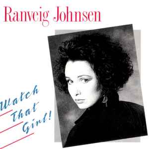 Ranveig Johnsen – Watch That Girl (1988, CD) - Discogs