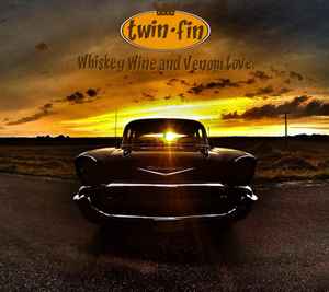 Twin-Fin - Whiskey Wine and Venom Love album cover