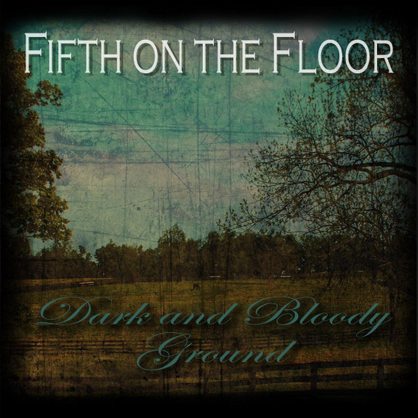baixar álbum Fifth On The Floor - Dark And Bloody Ground
