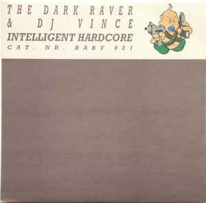 Intelligent Hardcore - The Dark Raver & DJ Vince