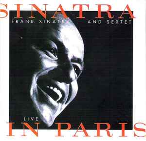 Frank Sinatra And Sextet - Sinatra Live In Paris