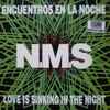 N.M.S* - Encuentros En La Noche / Love Is Sinking In The Night