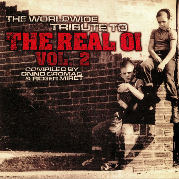 The Worldwide Tribute To The Real Oi Vol. 2 (2002, CD) - Discogs