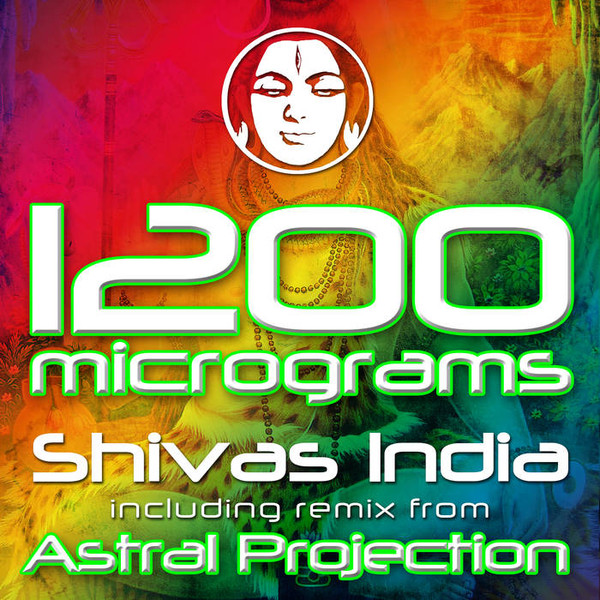lataa albumi 1200 Micrograms - Shivas India Astral Projection Remix