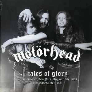 Motörhead - Tales Of Glory (Live At L'amour, New York, August 10th, 1983 FM Broadcast) album cover