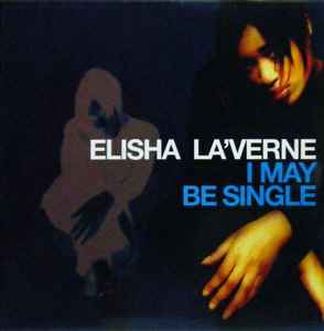 Elisha La'Verne - I May Be Single album cover