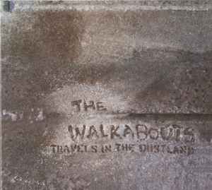 The Walkabouts - Travels In The Dustland