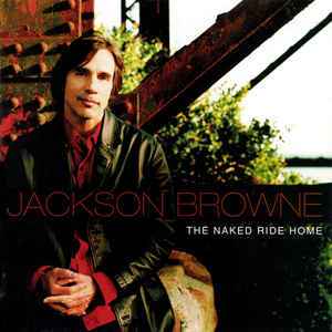 Jackson Browne - The Naked Ride Home album cover