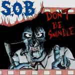S.O.B – Don't Be Swindle (1987, Vinyl) - Discogs