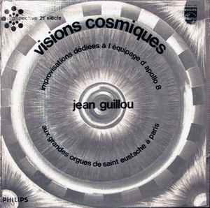 Jean Guillou - Visions Cosmiques - Improvisations Dédiées À L'équipage D'Apollo 8