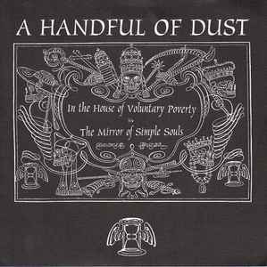 In The House Of Voluntary Poverty - A Handful Of Dust