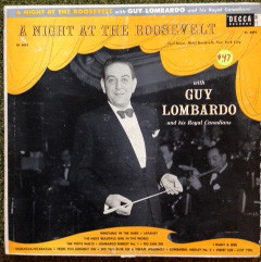 Guy Lombardo And His Royal Canadians - A Night At The Roosevelt