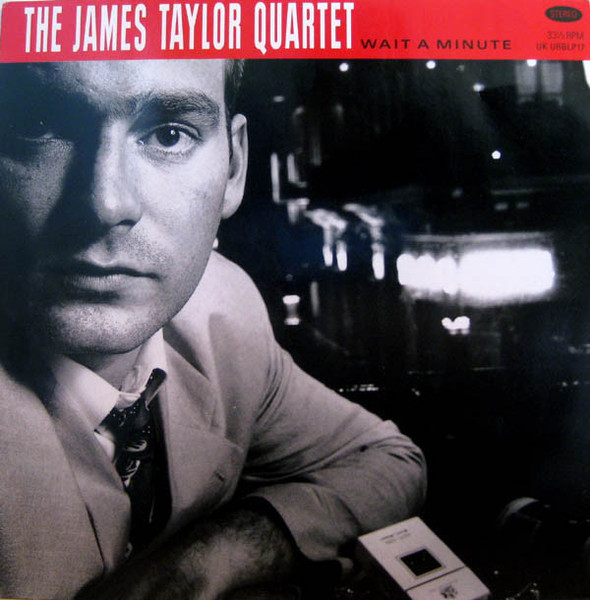 The James Taylor Quartet – Wait A Minute (1989, Vinyl) - Discogs