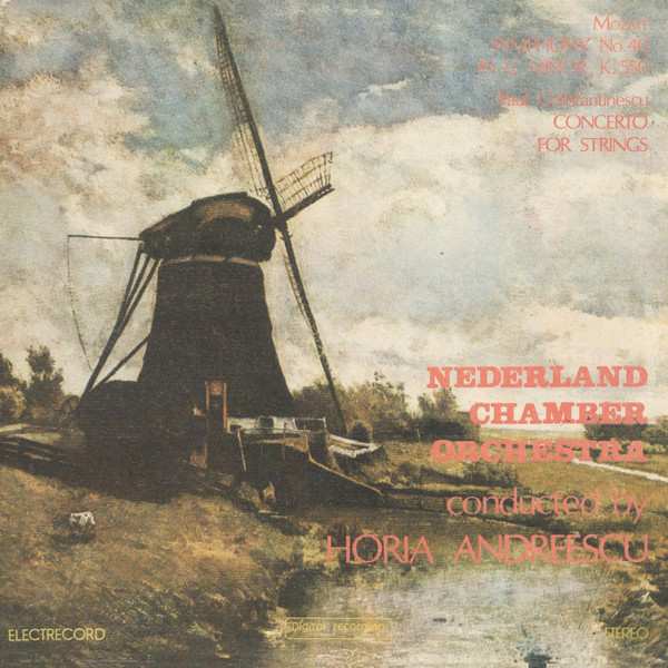 last ned album Mozart Paul Constantinescu Nederland Chamber Orchestra , Conducted By Horia Andreescu - Symphony No 40 In G Minor K 550 Concerto For Strings