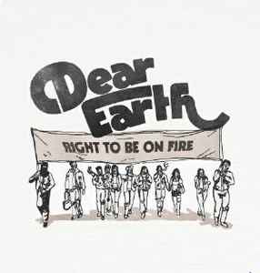 Dear Earth - Right To Be On Fire album cover