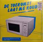 Cover of De Toekomst Laat Me Koud (De Nieuwe Nederlandse Golf 1980-1985), 2023, Vinyl
