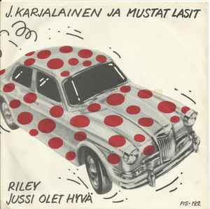 J. Karjalainen Ja Mustat Lasit - Riley / Jussi Olet Hyvä album cover