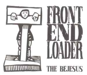 Front End Loader - The Bejesus album cover