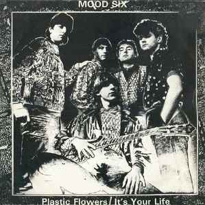 Mood Six - Plastic Flowers / It's Your Life album cover
