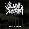 Slash Dementia (2) - Wheels Of Babylon