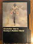 Cover of Stretchin' Out In Bootsy's Rubber Band, 1976, Cassette
