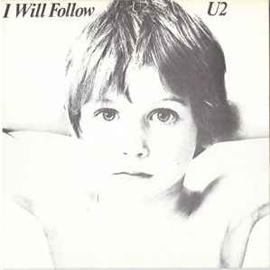 U2 - I Will Follow 