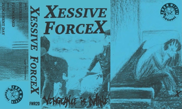 Xessive Force – Vengeance Is Mine (2021, Cassette) - Discogs