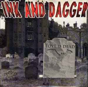 Love Is Dead - Ink & Dagger
